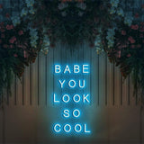 Babe you look so cool Neon Sign - Neon87