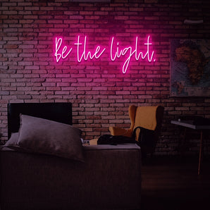 Be The Light Neon Sign