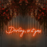 Darling so it goes Neon Sign - Neon87