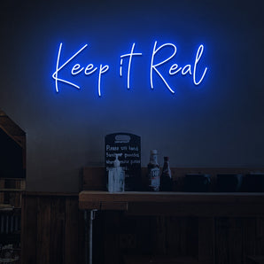 Keep it real Neon Sign