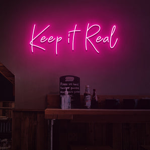 Keep it real Neon Sign