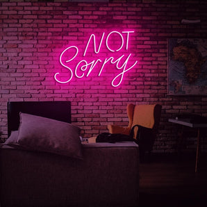 Not Sorry Neon Sign