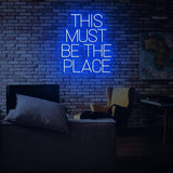 This Must Be The Place Neon Sign - Neon87
