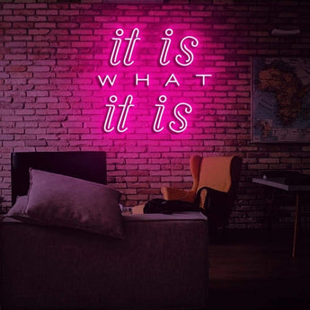 it is what it is Neon Sign - Neon87
