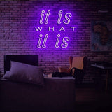 it is what it is Neon Sign - Neon87